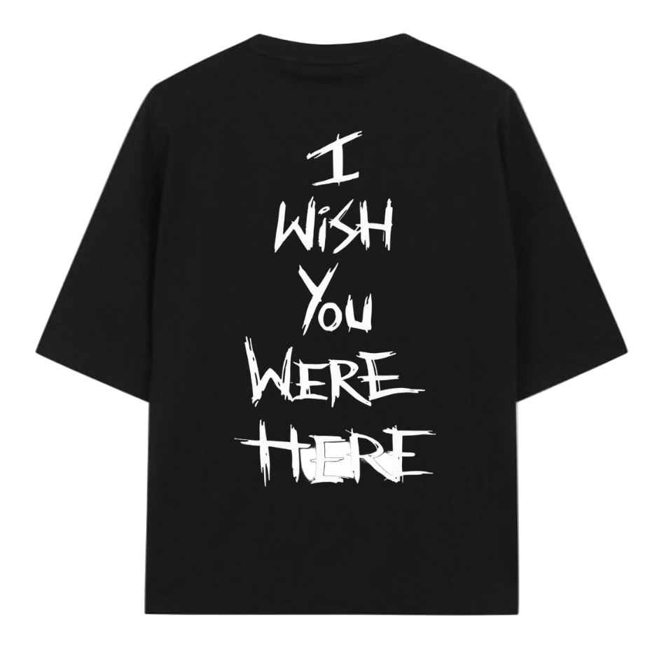 🖤 The "I Wish You Were Here" Emotional Tee