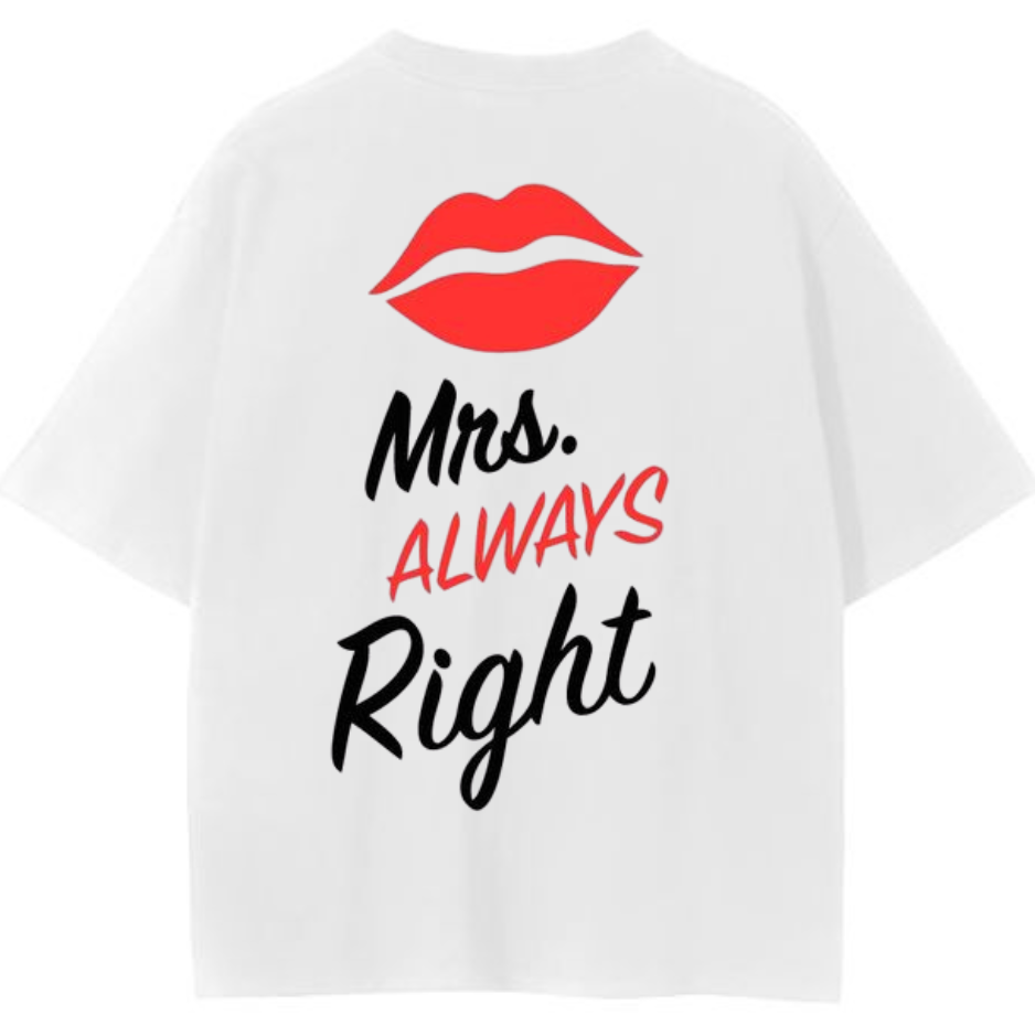 💋 The Ultimate Truth: "Mrs. Always Right" Oversized Tee (White) 💋